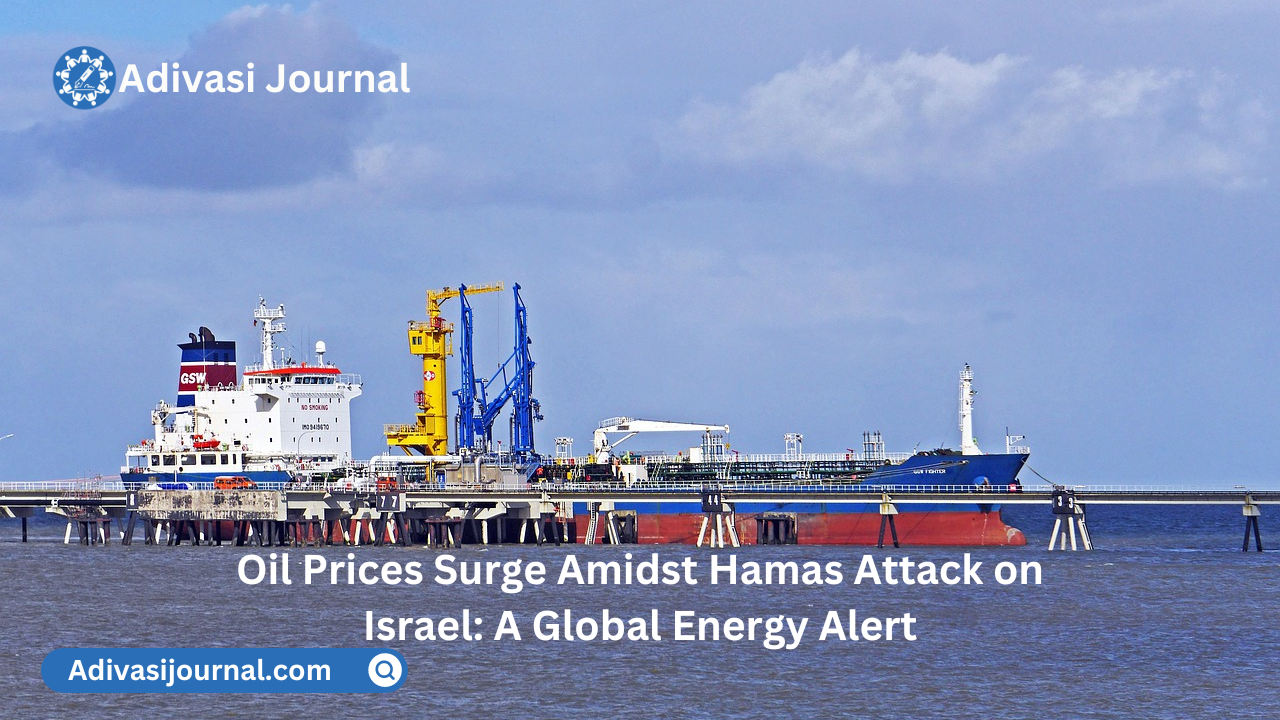 Oil Prices Surge Amidst Hamas Attack: Global Energy Alert